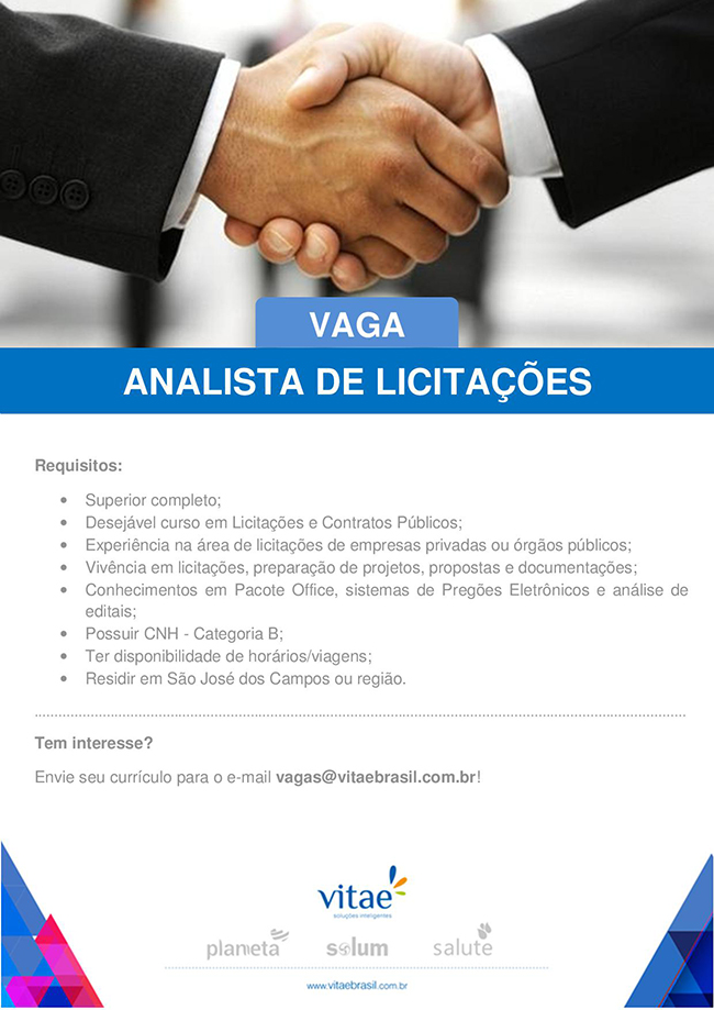 Vaga: Analista de Licitaes. Tem interesse? Envie seu currculo para: vagas@vitaebrasil.com.br